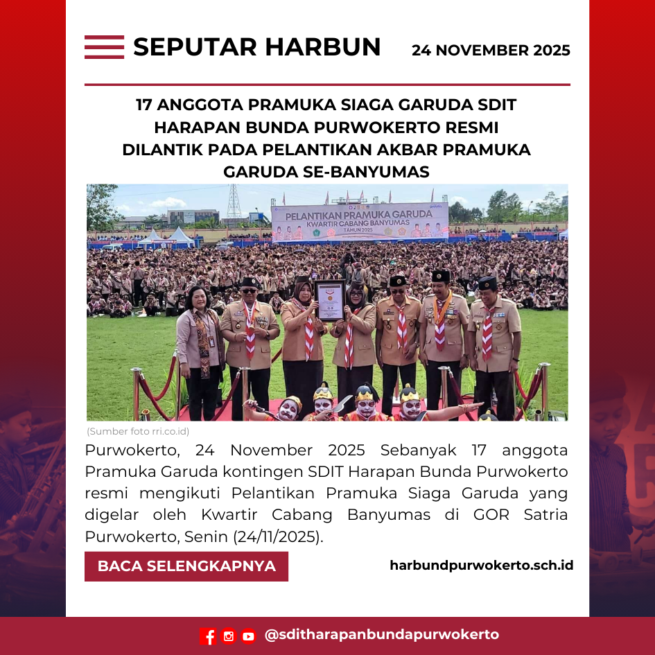 17 Anggota Pramuka Siaga Garuda SDIT Harapan Bunda Purwokerto Resmi Dilantik pada Pelantikan Akbar Pramuka Garuda se-Banyumas
